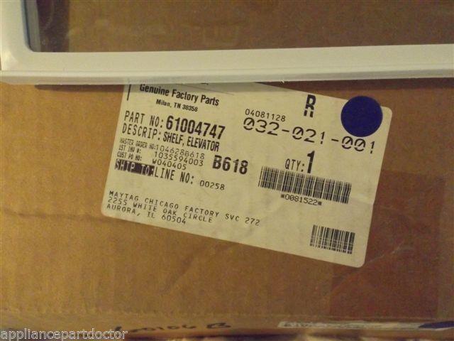 MAYTAG REFRIGERATOR 61004747 Shelf, Elevator NEW IN BOX MAYTAG REFRIGERATOR 61004747 Shelf, Elevator NEW IN BOX